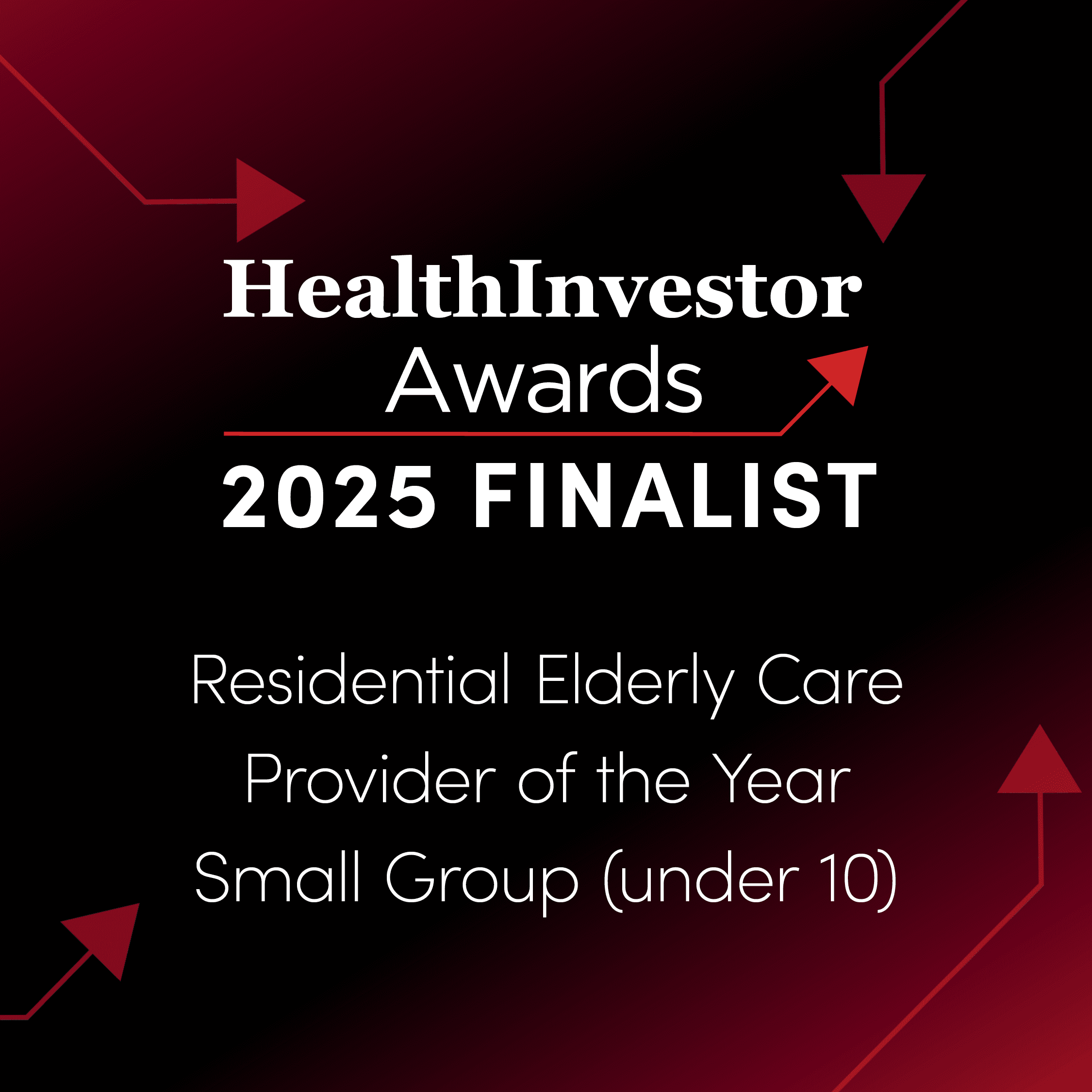 HealthInvestor 2025 Finalist – Small Residential Elderly Care Provider